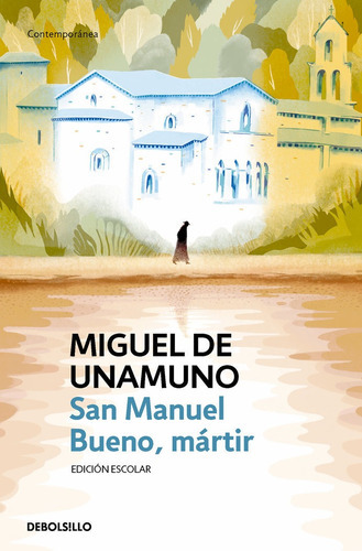 San Manuel Bueno, Martir (edicion Escolar), De Unamuno, Miguel De. Editorial Debolsillo, Tapa Blanda En Español