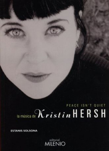La Musica De Kristin Hersh, De Estanis Solsona. Editorial Milenio, Edición 1 En Español, 2018