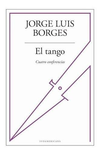 El Tango Cuatro Conferencias Borges