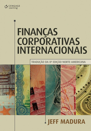 Finanças corporativas internacionais, de Madura, Jeff. Editora Cengage Learning Edições Ltda., capa mole em português, 2008