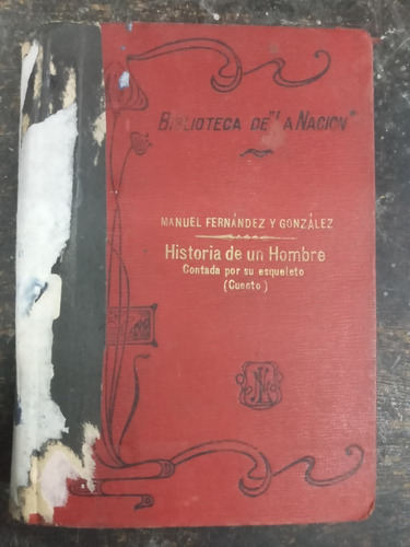 Historia De Un Hombre * Manuel Fernandez Y Gonzalez * 1925 *