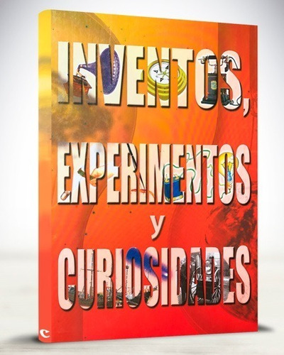 Libro Inventos Experimentos Y Curiosidades - Grupo Cultural