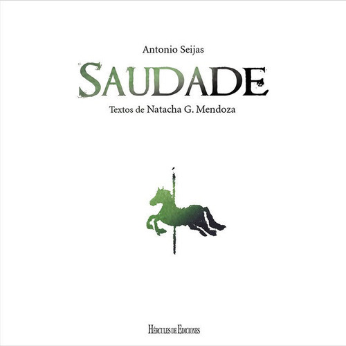 Saudade, de Seijas, Antonio. Editorial HERCULES, tapa blanda en español