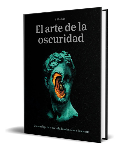 Libro El Arte De La Oscuridad [ S. Elisabeth ] Original, De S. Elisabeth. Editorial Ediciones Akal, Tapa Dura En Español, 2023
