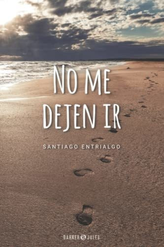 Libro : No Me Dejen Ir - Entrialgo, Santiago