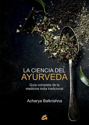 La Ciencia Del Ayurveda - Acharya Balkrishna - Gaia