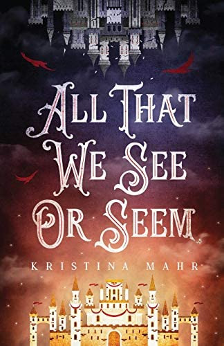 All That We See Or Seem (dreamworld Duology), De Mahr, Kristina. Editorial Uncommon Universes Press, Tapa Blanda En Inglés