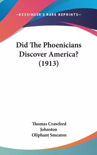 Libro Did The Phoenicians Discover America? (1913) - John...