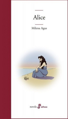 Alice - Milena Agus, De Milena Agus. Editorial Edhasa En Castellano