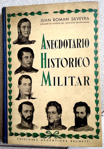 Anecdotario Histórico Militar -juan Roman Silveyra Brunetti