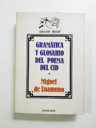 Gramática Y Glosario Del Poema Del Cid - Miguel De Unamuno