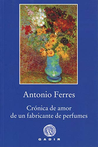 Cronica De Amor De Un Fabricante De Perfumes -gadir Seleccio