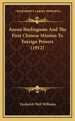 Libro Anson Burlingame And The First Chinese Mission To F...