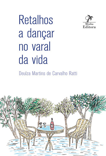 Retalhos a dançar no varal da vida, de Ratti, Deulza Martins de Carvalho. Editora Manole LTDA, capa mole em português, 2015