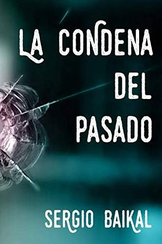 Libro: La Condena Del Pasado (spanish Edition)