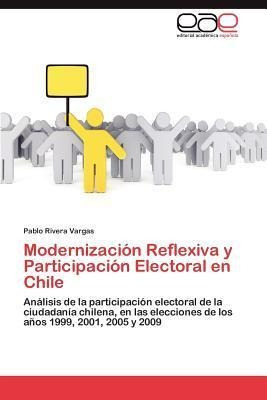 Modernizacion Reflexiva Y Participacion Electoral En Chil...