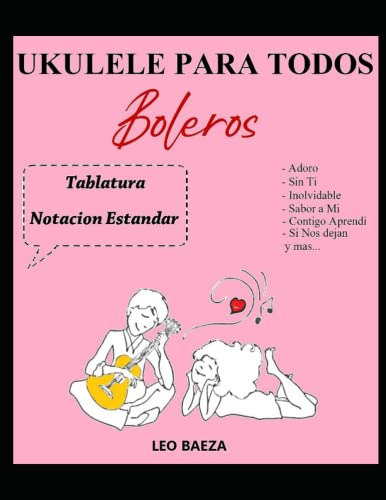 Libro : Ukulele Para Todos - Boleros ( 25 Arreglos - 25...