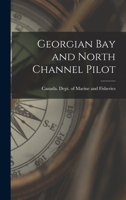 Libro Georgian Bay And North Channel Pilot [microform] - ...