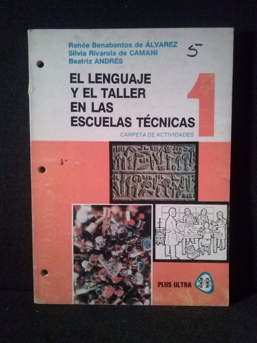 El Lenguaje Y El Taller En Las Escuelas Tecnicas