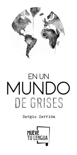 En Un Mundo De Grises | Sergio Carrión