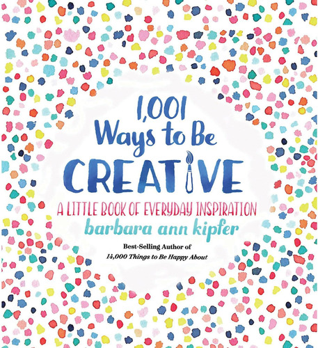 Libro: 1,001 Ways To Be Creative: A Little Book Of Everyday