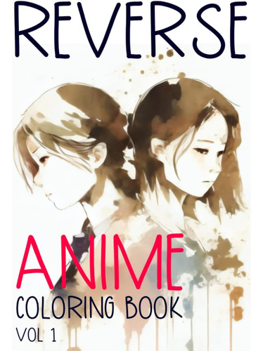 Libro: Reverse Anime Coloring Book Vol 1: Just Draw The Line