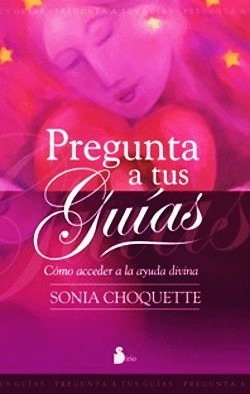 Pregunta A Tus Guias - Sonia Choquette