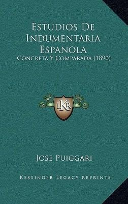 Estudios De Indumentaria Espanola - Jose Puiggari (hardba...