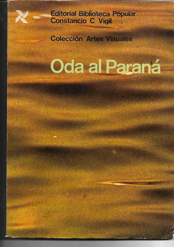 Oda Al Paraná De José Carlos Gallardo Un Poeta Once Pintores