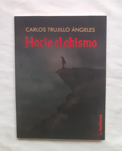 Hacia El Abismo Carlos Trujillo Angeles Libro Original Ofert