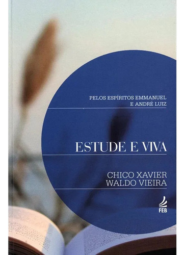 Estude E Viva (novo Projeto) - Francisco Cândido Xavier, Wal