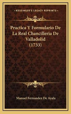 Libro Practica Y Formulario De La Real Chancilleria De Va...