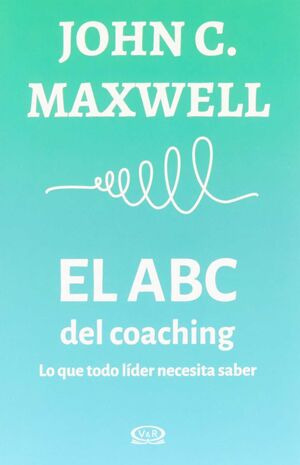 Libro Abc Del Coaching. Lo Que Todo Líder Necesita Saber, E