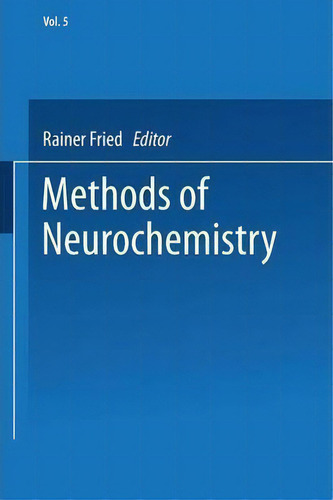 Methods Of Neurochemistry, De Rainer Fried., Vol. 5. Editorial Springer Verlag New York Inc, Tapa Blanda En Inglés