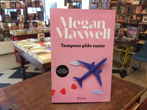Tampoco Pido Tanto - Megan Maxwell