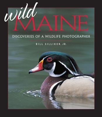 Wild Maine - Bill Silliker