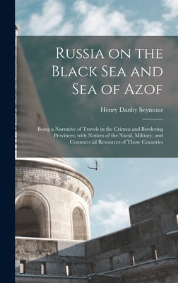 Libro Russia On The Black Sea And Sea Of Azof: Being A Na...