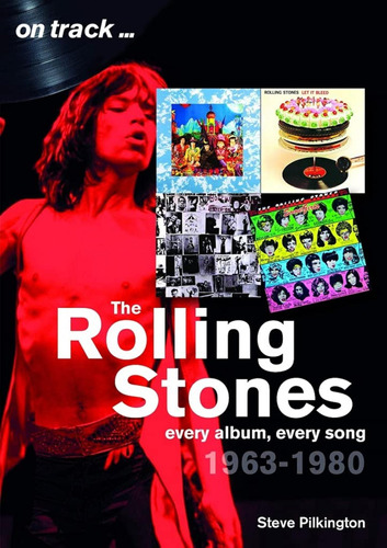The Rolling Stones 1963-1980 - On Track: Every Album, Every 