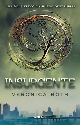 Divergente 2 - Insurgente: Una Sola Elección Puede Destruirte, de Roth, Veronica. Molino Editorial Molino, tapa blanda en español, 2021