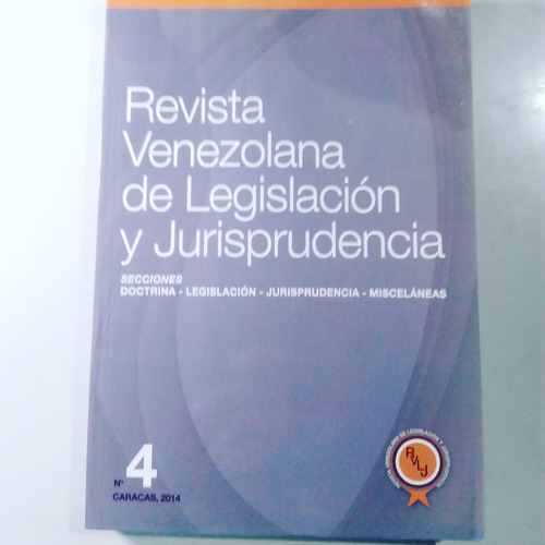 Revista Venezolana De Legislación Y Jurisprudencia Número 4 