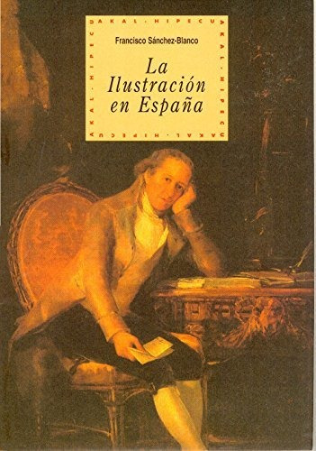 La Ilustración En España: 29 (historia Del Pensamiento Y La 