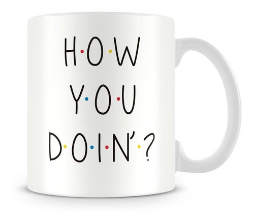 Caneca How You Doin Cor Branco