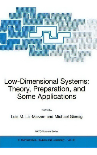 Low-dimensional Systems: Theory, Preparation, And Some Applications, De Luis M. Liz-marzã¡n. Editorial Springer Verlag New York Inc, Tapa Dura En Inglés