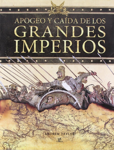 Apogeo Y Caida De Los Grandes Imperios / Andrew Taylor