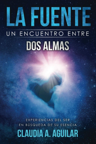 Libro La Fuente Un Encuentro Entre Dos Almas Experiencias D