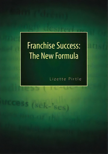 Franchise Success, De Lizette Pirtle. Editorial Createspace Independent Publishing Platform, Tapa Blanda En Inglés