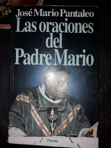 Las Oraciones Del Padre Mario - José Mario Pantaleo 