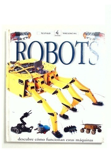 Robots Descubre Como Funcionan Estas Maquinas