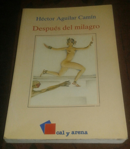 Después Del Milagro Héctor Aguilar Camín 