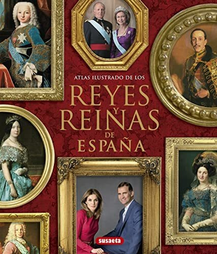 Reyes Y Reinas De España / Kings And Queens Of Spain